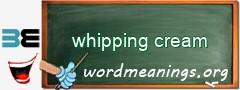 WordMeaning blackboard for whipping cream
